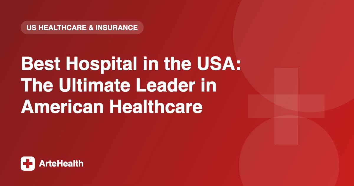 Best Hospital in the USA: The Ultimate Leader in American Healthcare