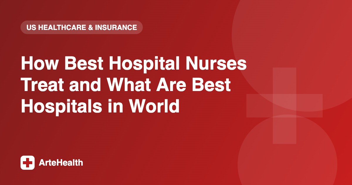 How Best Hospital Nurses Treat and What Are Best Hospitals in World