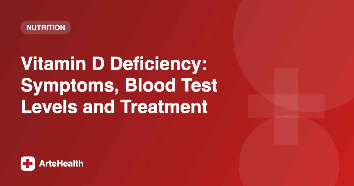 Vitamin D Deficiency: Symptoms, Blood Test Levels and Treatment